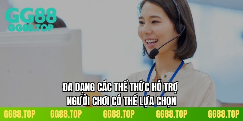 Đa dạng các thể thức hỗ trợ người chơi có thể lựa chọn
